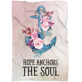 Hebrews 619 Hope Anchors The Soul Floral Fleece Blanket - Christian Blanket - Bible Verse Blanket